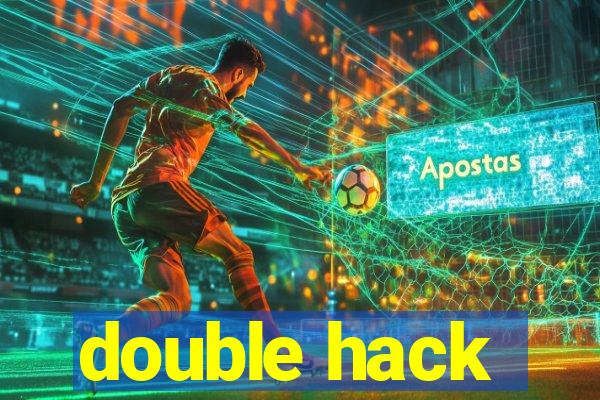 double hack